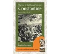 The Life Of The Blessed Emperor Constantine