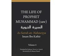The Life of the Prophet Muhammad (saw) - Volume 4 - As Seerah An Nabawiyya - السيرة النبوية