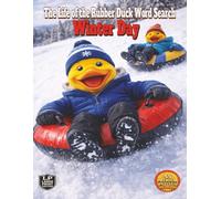 The Life of the Rubber Duck Series: Winter Day: A Winter Day Is About Snow, Shovels, and Sleds, and for Others it is Snowbirding in the Sun. Enjoy the Experience in Over 1,000 Words and 55 Puzzles