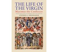 The Life of the Virgin: Maximus the Confessor