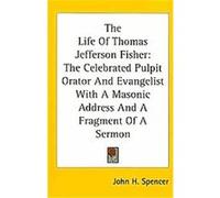 The Life of Thomas Jefferson Fisher John H. Spencer (Auteur)