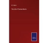 The Life Of Thomas Morris