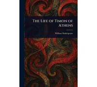 The Life of Timon of Athens