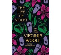 The Life of Violet: Three Early Stories by Virginia Woolf [Hardback] NEUF