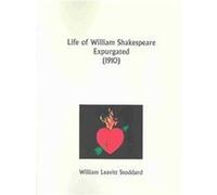 The Life of William Shakespeare Expurgated (1910) William Leavitt Stoddard (Auteur)