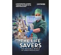 The Life Savers: The Invisible World of Anesthesiology