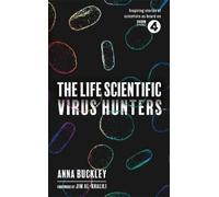 The Life Scientific : Chasseurs de virus (Buckley Anna)