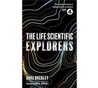 The Life Scientific Explorers by Anna Buckley Inconnu (Auteur)