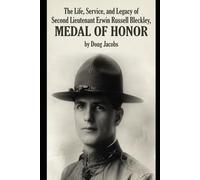 The Life, Service, and Legacy of Second Lieutenant Erwin Russell Bleckley, Medal of Honor