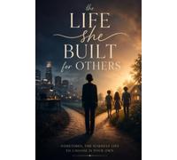 The Life She Built for Others