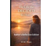 The Life She Decided to Have: Author’s Reflection Edition