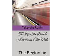 The Life She Lived & The Choices She Made: The Beginning