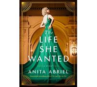 The Life She Wanted: A Novel