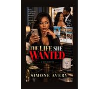 The Life She Wanted - Simone Avery - Blue Shoes Publishing LLC - ebook (ePub) - Livre