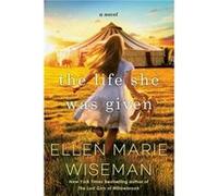 The Life She Was Given - Ellen Marie Wiseman - Kensington Publishing - Livre en Anglais - Paperback Ellen Marie WisemanEllen Marie Wiseman (Auteur)