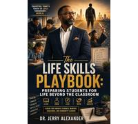 The Life Skills Playbook: Preparing Students for Life Beyond the Classroom