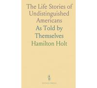 The Life Stories of Undistinguished Americans: As Told by Themselves