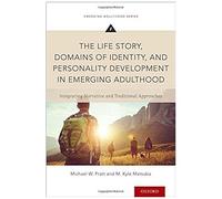 The Life Story, Domains Of Identity, And Personality Development In Emerging Adulthood
