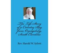 The Life Story of a Country Boy from Orangeburg, South Carolina