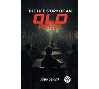 The Life Story Of An Old Rebel