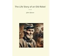The Life Story of an Old Rebel