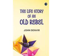 The Life Story of an Old Rebel