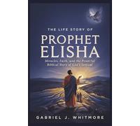 THE LIFE STORY OF PROPHET ELISHA