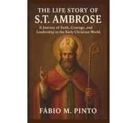 THE LIFE STORY OF S.T AMBROSE