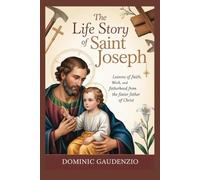 THE LIFE STORY OF SAINT JOSEPH