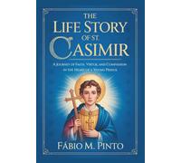 THE LIFE STORY OF ST. CASIMIR