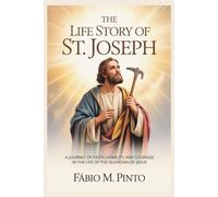 THE LIFE STORY OF ST. JOSEPH
