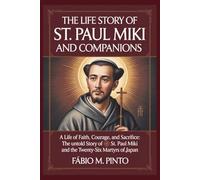 THE LIFE STORY OF ST. PAUL MIKI AND COMPANIONS