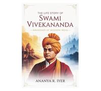 THE LIFE STORY OF SWAMI VIVEKANANDA