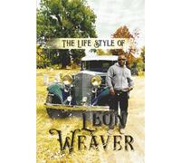 THE LIFE STYLE OF LEON WEAVER