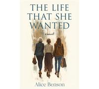 The Life That She Wanted - Alice Benson - RIZE - ebook (ePub) - Livre
