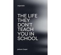 The Life They Don't Teach You in School