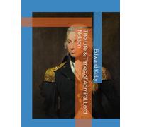 The Life & Times of Admiral Lord Nelson