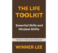 The Life Toolkit: Essential Skills and Mindset Shifts