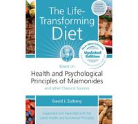 The Life-Transforming Diet: Based on Health and Psychological Principles of Maimonides and Other Classical Sources