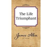 The Life Triumphant