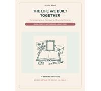 The Life We Built Together: Remembering Love, Marriage, and Everyday Memories