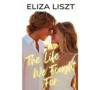 The Life We Fought For: A Forbidden Step-Sibling Second-Chance Romance