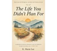 The Life You Didn't Plan For: Twenty-Five Years of Living with MS