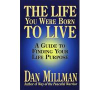 The Life You Were Born to Live: A Guide to Finding Your Life Purpose
