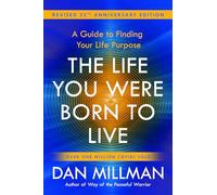 The Life You Were Born to Live: A Guide to Finding Your Life Purpose; 25th Anniversary Edition