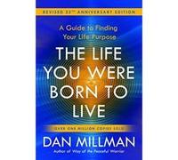 The Life You Were Born to Live: A Guide to Finding Your Life Purpose. Revised 25th Anniversary Edition - [Livre en VO] Dan Millman (Auteur)
