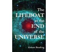 The Lifeboat At The End Of The Universe