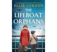 The Lifeboat Orphans: An utterly gripping and heartbreaking World War Two novel