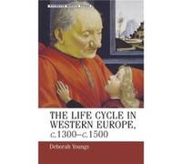 The LifeCycle in Western Europe C.1300C.1500 by Deborah Youngs Deborah Youngs (Auteur)