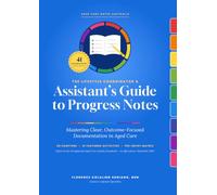 The Lifestyle Coordinator & Assistant's Guide to Progress Notes: Mastering Audit-Ready, Outcome-Focused Documentation in Aged Care